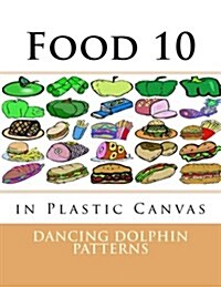 Food 10: In Plastic Canvas (Paperback)