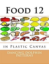 Food 12: In Plastic Canvas (Paperback)