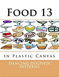 Food 13: In Plastic Canvas (Paperback)