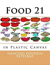 Food 21: In Plastic Canvas (Paperback)