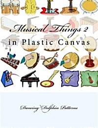 Musical Things 2: In Plastic Canvas (Paperback)