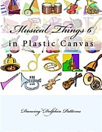 Musical Things 6: In Plastic Canvas (Paperback)