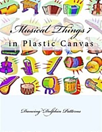 Musical Things 7: In Plastic Canvas (Paperback)