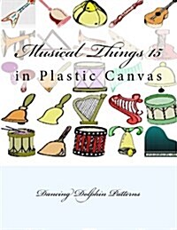 Musical Things 15: In Plastic Canvas (Paperback)