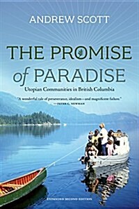 The Promise of Paradise: Utopian Communities in British Columbia (Paperback, 2, Expanded)