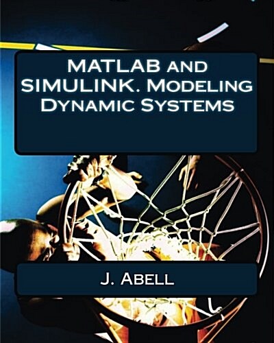 MATLAB and Simulink. Modeling Dynamic Systems (Paperback)