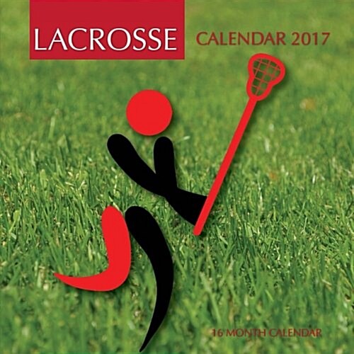 Lacrosse Calendar 2017: 16 Month Calendar (Paperback)