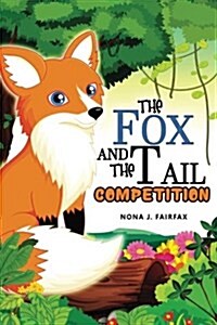 The Fox and the Tail Competition: Childrens Books, Kids Books, Bedtime Stories for Kids, Kids Fantasy (Paperback)