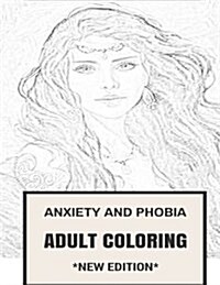 Anxiety and Phobia Coloring: Anxiety Relief and Rumination Cure Antistress Inspired Adult Coloring Book (Paperback)