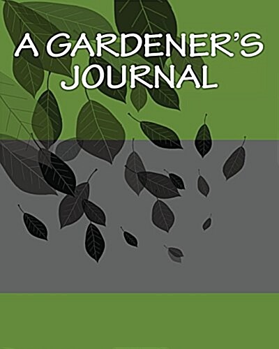 A Gardeners Journal: Bright Garden, the Easy Way to Organize Your Garden, Write Your Garden Records, Plans, Thoughts and Memories, Square F (Paperback)