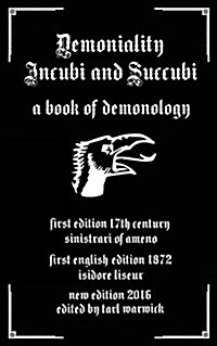 Demoniality: Incubi and Succubi: A Book of Demonology (Paperback)