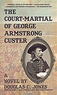 The Court-Martial of George Armstrong Custer (Hardcover)