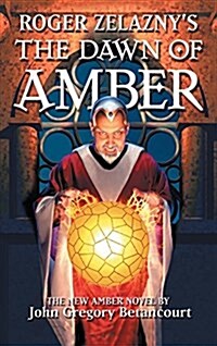 Roger Zelaznys the Dawn of Amber (Hardcover)
