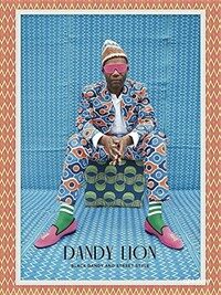 Dandy lion : the black dandy and street style