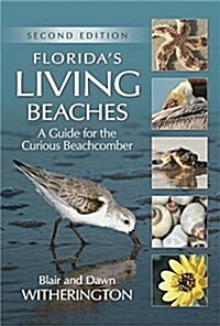 Floridas Living Beaches: A Guide for the Curious Beachcomber (Paperback, 2)