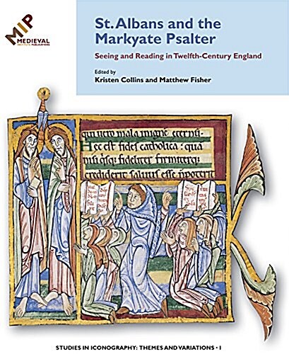 St. Albans and the Markyate Psalter: Seeing and Reading in Twelfth-Century England (Hardcover)