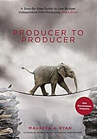 Producer to Producer 2nd Edition: A Step-By-Step Guide to Low-Budget Independent Film Producing (Paperback, 2)