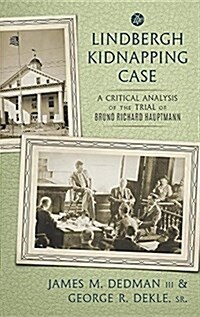The Lindbergh Kidnapping Case: A Critical Analysis of the Trial of Bruno Richard Hauptmann (Hardcover)