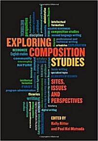 Exploring Composition Studies: Sites, Issues, Perspectives (Paperback)
