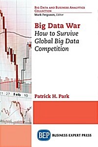 Big Data War: How to Survive Global Big Data Competition (Paperback)