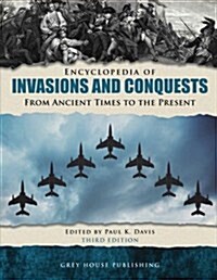 Encyclopedia of Invasions & Conquests, Third Edition: Print Purchase Includes Free Online Access (Hardcover, 3)
