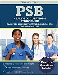 Psb Health Occupations Study Guide: Exam Prep and Practice Test Questions for the Psb-Hoae Test (Paperback)