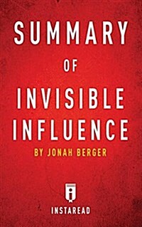 Summary of Invisible Influence: by Jonah Berger - Includes Analysis (Paperback)