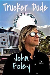 Trucker Dude: Confessions of a Ramblin Man (Paperback)