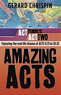 Amazing Acts: ACT 2: Enjoying the Real Life Drama of Acts 9:31 to 18:23 (Paperback)