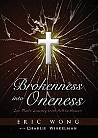 Brokenness Into Oneness (Paperback)