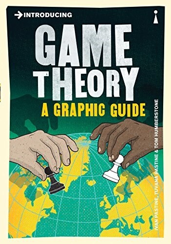 Introducing Game Theory : A Graphic Guide (Paperback)