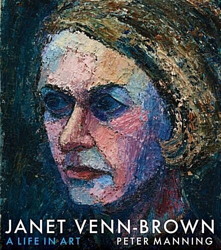 Janet Venn-Brown: A Life in Art (Paperback)