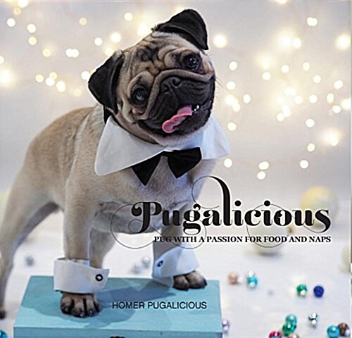 Pugalicious: Pug with a Passion for Food and Naps (Paperback)
