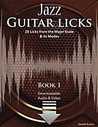 Jazz Guitar Licks : 25 Licks from the Major Scale and its Modes (Paperback)