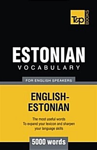 Estonian Vocabulary for English Speakers - 5000 Words (Paperback)