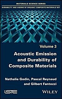 Acoustic Emission and Durability of Composite Materials (Hardcover)