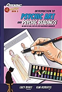 Introduction to Psychic Art and Psychic Readings : An Easy-to-Use, Step-by-Step Illustrated Guidebook (Paperback)