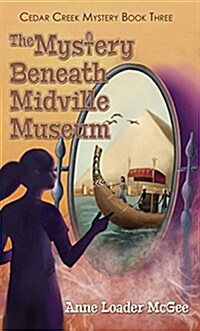 The Mystery Beneath Midville Museum: Cedar Creek Mystery Book 3 (Paperback)