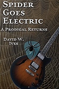 Spider Goes Electric: A Prodigal Returns (Paperback)