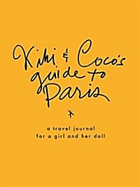 Kiki & Cocos Guide to Paris: A Travel Journal for You & Your Doll (Paperback)