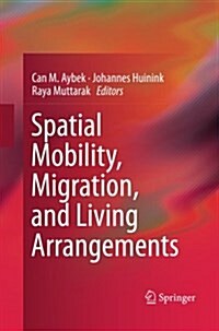 Spatial Mobility, Migration, and Living Arrangements (Paperback, Softcover Repri)