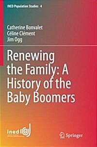 Renewing the Family: A History of the Baby Boomers (Paperback, Softcover Repri)