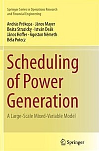 Scheduling of Power Generation: A Large-Scale Mixed-Variable Model (Paperback, Softcover Repri)