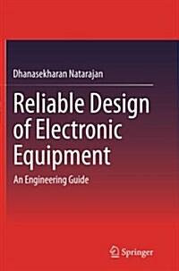 Reliable Design of Electronic Equipment: An Engineering Guide (Paperback, Softcover Repri)