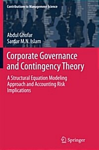Corporate Governance and Contingency Theory: A Structural Equation Modeling Approach and Accounting Risk Implications (Paperback, Softcover Repri)