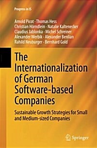 The Internationalization of German Software-Based Companies: Sustainable Growth Strategies for Small and Medium-Sized Companies (Paperback, Softcover Repri)