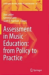 Assessment in Music Education: From Policy to Practice (Paperback, Softcover Repri)