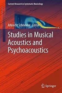 Studies in musical acoustics and psychoacoustics [electronic resource]