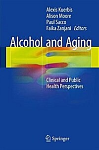 Alcohol and Aging: Clinical and Public Health Perspectives (Hardcover, 2016)
