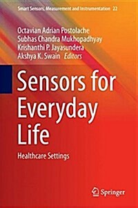 Sensors for Everyday Life: Healthcare Settings (Hardcover, 2017)